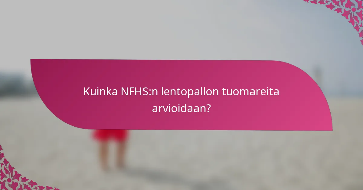 Kuinka NFHS:n lentopallon tuomareita arvioidaan?