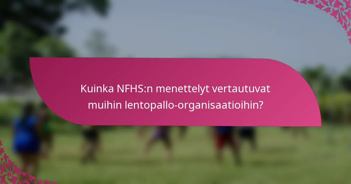 Kuinka NFHS:n menettelyt vertautuvat muihin lentopallo-organisaatioihin?